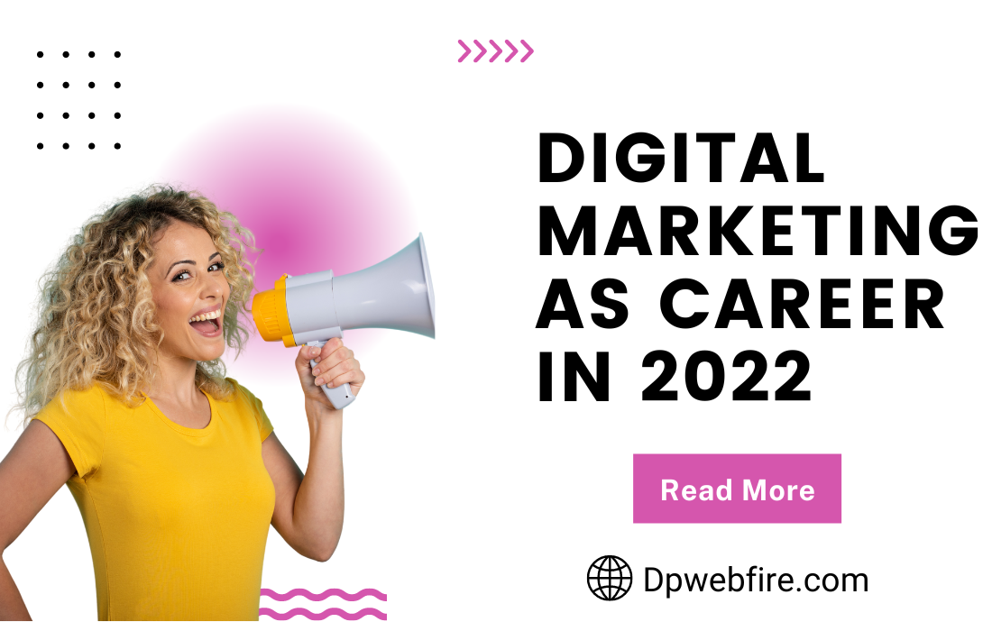Digital Marketing As a Career in 2022